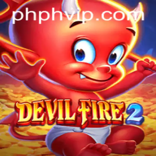 Exploring the Mystical World of DevilFire2 and the VIPPH Experience
