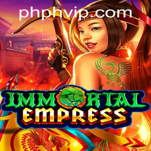 Immortal Empress: Unveiling the Game That Transforms Strategy Gaming